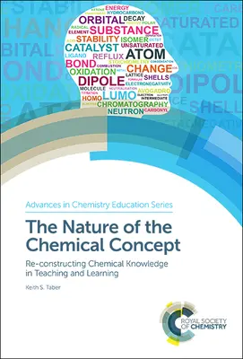 Natura conceptului chimic: Reconstituirea cunoștințelor chimice în predare și învățare - The Nature of the Chemical Concept: Re-Constructing Chemical Knowledge in Teaching and Learning