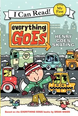 Everything Goes: Henry merge la patinaj - Everything Goes: Henry Goes Skating