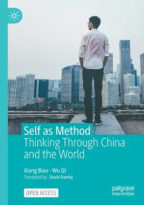 Sinele ca metodă: Gândirea prin China și lume - Self as Method: Thinking Through China and the World