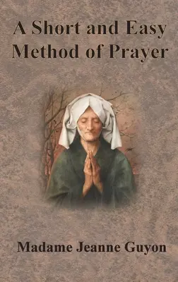O metodă scurtă și ușoară de rugăciune - A Short and Easy Method of Prayer