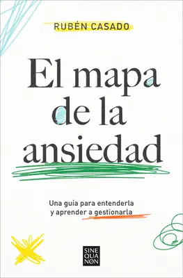El Mapa de la Ansiedad: Una Gua Para Entenderla Y Aprender a Gestionarla / Un ghid exhaustiv pentru înțelegerea anxietății - El Mapa de la Ansiedad: Una Gua Para Entenderla Y Aprender a Gestionarla / An Exhaustive Guide to Understanding Anxiety