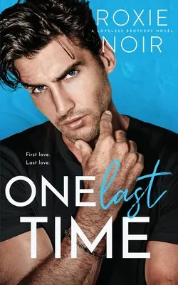 One Last Time: O a doua șansă romantică - One Last Time: A Second Chance Romance