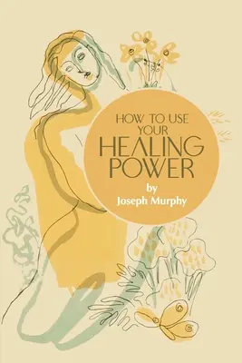 Cum să vă folosiți puterea de vindecare - How to Use Your Healing Power