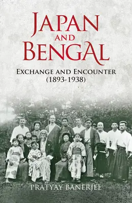 Japonia și Bengal: schimb și întâlnire (1893-1938) - Japan and Bengal: Exchange and Encounter (1893-1938)