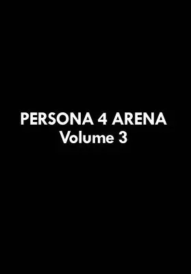Persona 4 Arena Volumul 3 - Persona 4 Arena Volume 3