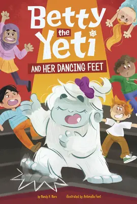 Betty Yeti și picioarele ei dansatoare - Betty the Yeti and Her Dancing Feet