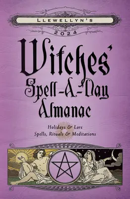 Almanahul 2024 al vrăjitoarelor Llewellyn cu vrăji de o zi - Llewellyn's 2024 Witches' Spell-A-Day Almanac
