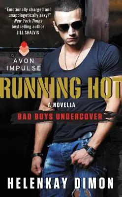 Running Hot: Un roman sub acoperire al băieților răi - Running Hot: A Bad Boys Undercover Novella