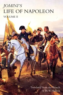 JOMINI's LIFE OF NAPOLEON: Volumul 2 - JOMINI's LIFE OF NAPOLEON: Volume 2