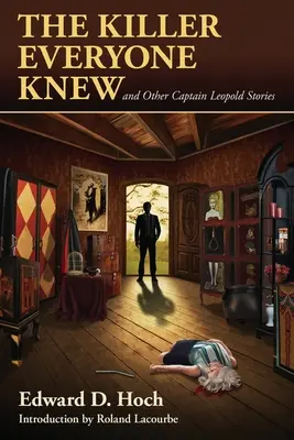 Ucigașul pe care toată lumea îl știa și alte povestiri ale căpitanului Leopold - The Killer Everyone Knew and Other Captain Leopold Stories