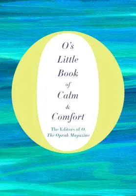 Mica carte de calm și confort a lui O - O's Little Book of Calm & Comfort