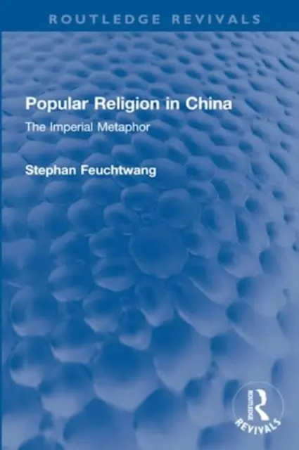 Religia populară în China: Metafora imperială - Popular Religion in China: The Imperial Metaphor