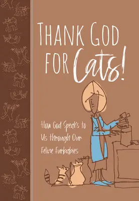 Slavă Domnului pentru pisici! How God Speaks to Us Through Our Feline Furbabies - Thank God for Cats!: How God Speaks to Us Through Our Feline Furbabies