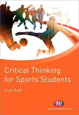 Gândire critică pentru studenții la sport - Critical Thinking for Sports Students