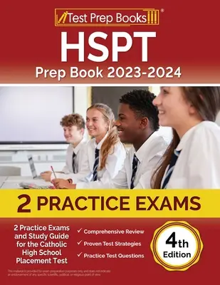 HSPT Prep Book 2023-2024: 2 examene de practică și ghid de studiu pentru testul de plasare la liceul catolic [ediția a 4-a] - HSPT Prep Book 2023-2024: 2 Practice Exams and Study Guide for the Catholic High School Placement Test [4th Edition]