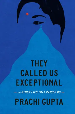 They Called Us Exceptional: Și alte minciuni care ne-au crescut - They Called Us Exceptional: And Other Lies That Raised Us