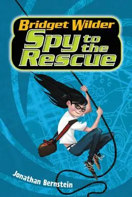 Bridget Wilder #2: Spionul la salvare - Bridget Wilder #2: Spy to the Rescue