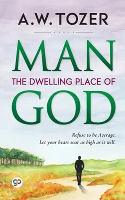 Omul: Locuința lui Dumnezeu - Man: The Dwelling Place of God