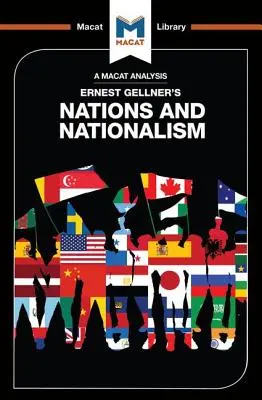O analiză a cărții lui Ernest Gellner Nations and Nationalism (Națiuni și naționalism) - An Analysis of Ernest Gellner's Nations and Nationalism
