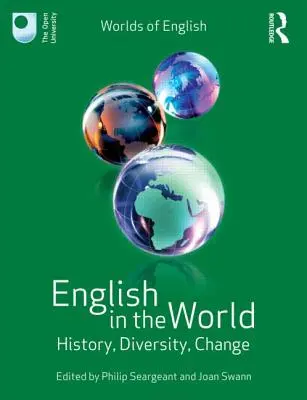 Engleza în lume: istorie, diversitate, schimbare - English in the World: History, Diversity, Change