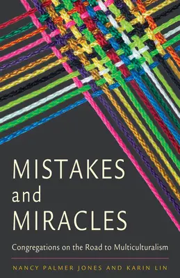 Greșeli și miracole: Congregații pe drumul spre multiculturalism - Mistakes and Miracles: Congregations on the Road to Multiculturalism