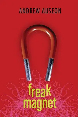 Magnetul ciudaților - Freak Magnet