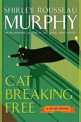 Cat Breaking Free: Un mister Joe Grey - Cat Breaking Free: A Joe Grey Mystery