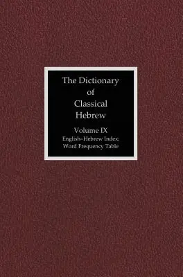 Dicționarul de ebraică clasică, volumul 9: Index - The Dictionary of Classical Hebrew, Volume 9: Index