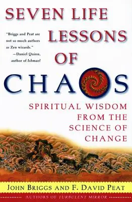 Șapte lecții de viață din haos: Înțelepciune spirituală din știința schimbării - Seven Life Lessons of Chaos: Spiritual Wisdom from the Science of Change