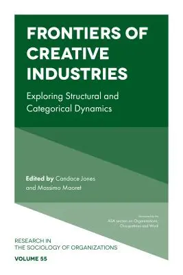 Frontierele industriilor creative: Explorarea dinamicii structurale și categoriale - Frontiers of Creative Industries: Exploring Structural and Categorical Dynamics