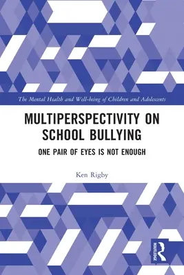 Multiperspectivitate cu privire la intimidarea școlară: O pereche de ochi nu este suficientă - Multiperspectivity on School Bullying: One Pair of Eyes is Not Enough