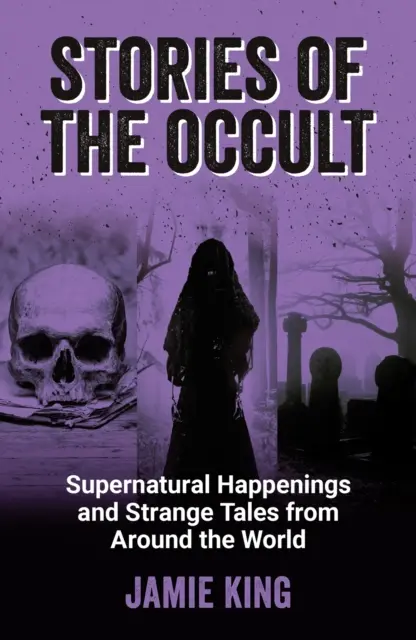 Povestiri oculte - Întâmplări supranaturale și povești ciudate din întreaga lume - Stories of the Occult - Supernatural Happenings and Strange Tales from Around the World