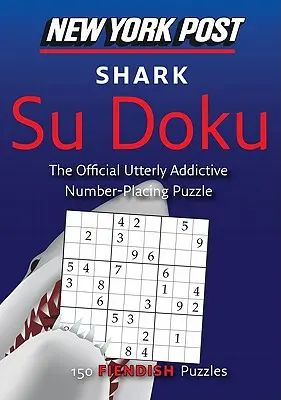 New York Post Shark Su Doku: 150 de puzzle-uri diabolice - New York Post Shark Su Doku: 150 Fiendish Puzzles