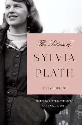 Scrisorile Sylviei Plath Volumul 1: 1940-1956 - The Letters of Sylvia Plath Volume 1: 1940-1956