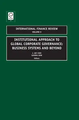 Abordarea instituțională a guvernanței corporative globale: Sisteme de afaceri și dincolo de acestea - Institutional Approach to Global Corporate Governance: Business Systems and Beyond