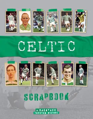 Celtic Scrapbook: O trecere înapoi prin istorie - Celtic Scrapbook: A Backpass Through History