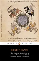 Antologia Penguin a literaturii arabe clasice - Penguin Anthology of Classical Arabic Literature