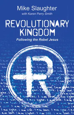 Regatul revoluționar: Urmându-l pe Isus Rebelul - Revolutionary Kingdom: Following the Rebel Jesus