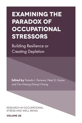Examinarea paradoxului factorilor de stres ocupațional: Construirea rezilienței sau crearea epuizării - Examining the Paradox of Occupational Stressors: Building Resilience or Creating Depletion