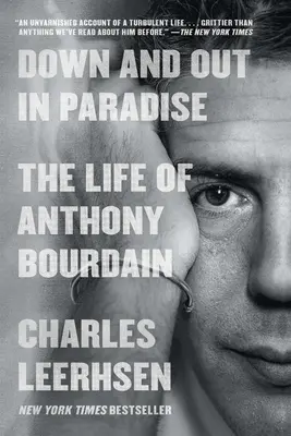 Down and Out in Paradise: Viața lui Anthony Bourdain - Down and Out in Paradise: The Life of Anthony Bourdain