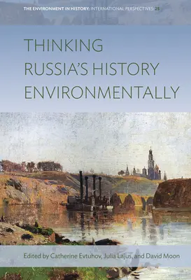 Gândirea ecologică a istoriei Rusiei - Thinking Russia's History Environmentally