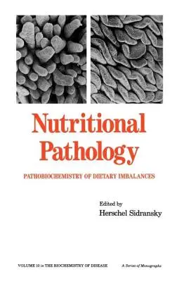 Patologie nutrițională: Pathobiochimia dezechilibrelor alimentare - Nutritional Pathology: Pathobiochemistry of Dietary Imbalances