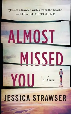 Almost Missed You - Un roman - Almost Missed You - A Novel
