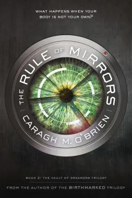 The Rule of Mirrors: Cartea a doua din trilogia Vault of Dreamers - The Rule of Mirrors: Book Two of the Vault of Dreamers Trilogy