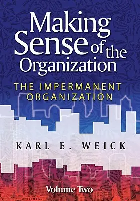 Making Sense of the Organization, volumul doi - Making Sense of the Organization, Volume Two