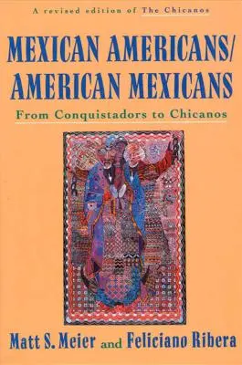Mexicanii americani, mexicanii americani: De la Conquistadors la Chicanos - Mexican Americans, American Mexicans: From Conquistadors to Chicanos