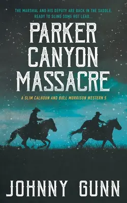 Masacrul din Parker Canyon: Un western cu Slim Calhoun și Bull Morrison - Parker Canyon Massacre: A Slim Calhoun and Bull Morrison Western