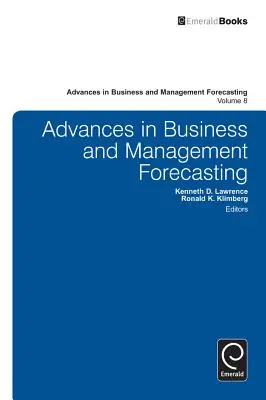 Advances in Business and Management Forecasting (Progrese în previziunile de afaceri și management) - Advances in Business and Management Forecasting