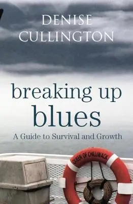Breaking Up Blues: A Guide to Survival and Growth (Ghid de supraviețuire și creștere) - Breaking Up Blues: A Guide to Survival and Growth