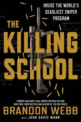 Școala ucigașilor: În interiorul celui mai mortal program de lunetiști din lume - The Killing School: Inside the World's Deadliest Sniper Program